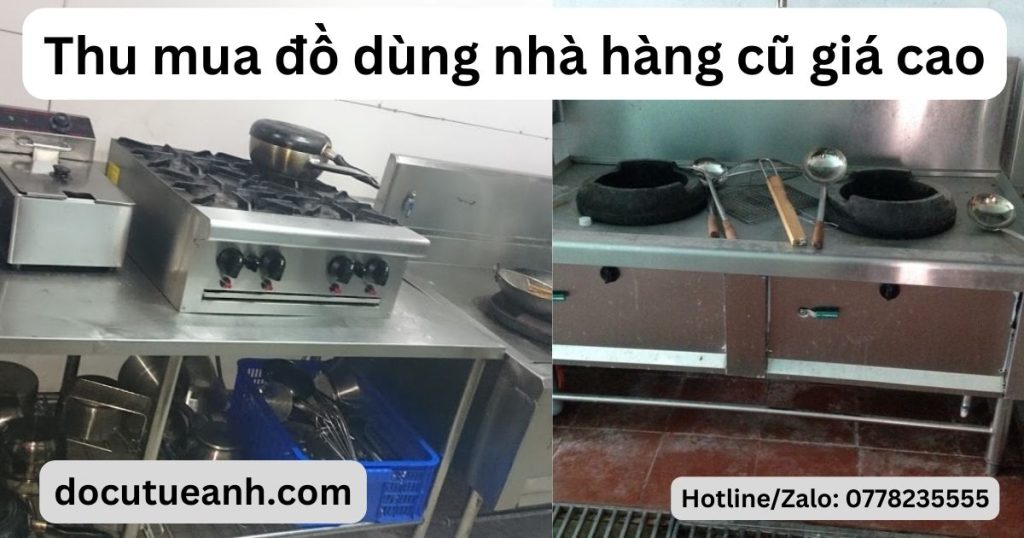 Thu Mua Đồ Nhà Hàng Quận Bình Tân: Đơn Vị Thu Mua Uy Tín, Nhanh Chóng, Gía Cao Nhất